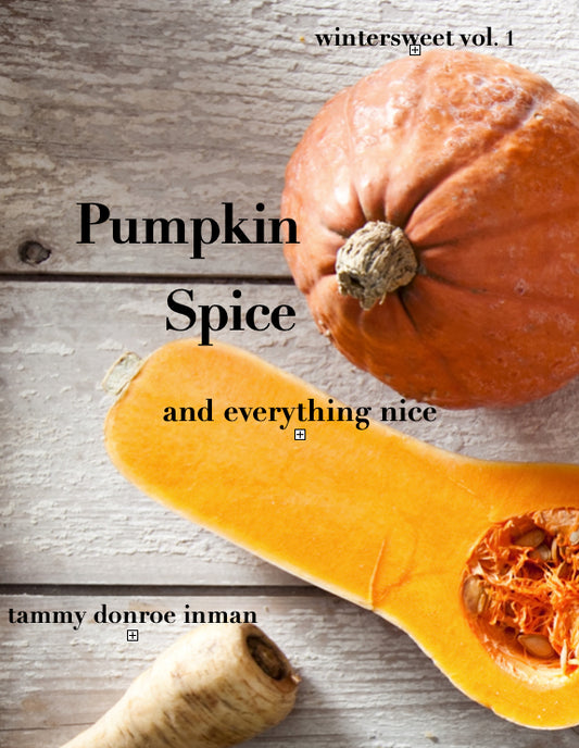 Pumpkin Spice: Wintersweet Vol. 1 (digital zine)